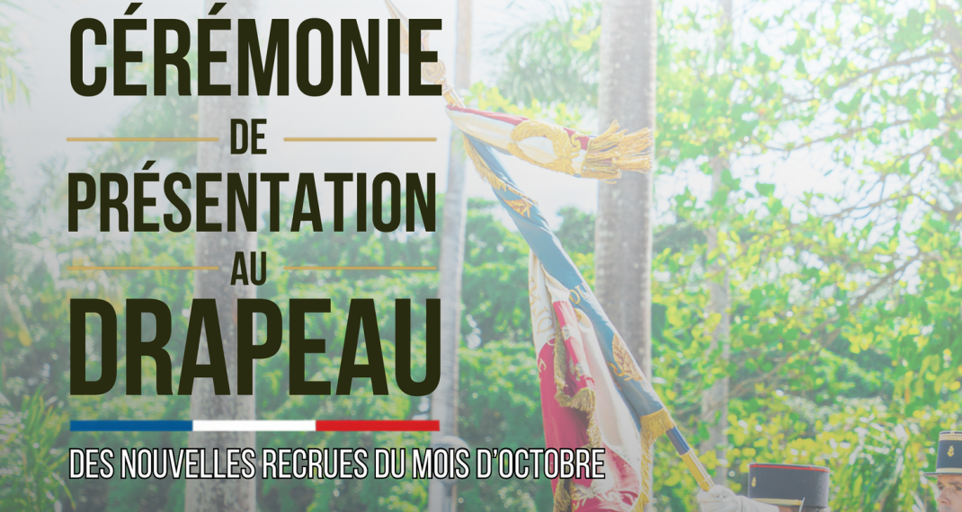 CÉRÉMONIE DE PRÉSENTATION AU DRAPEAU