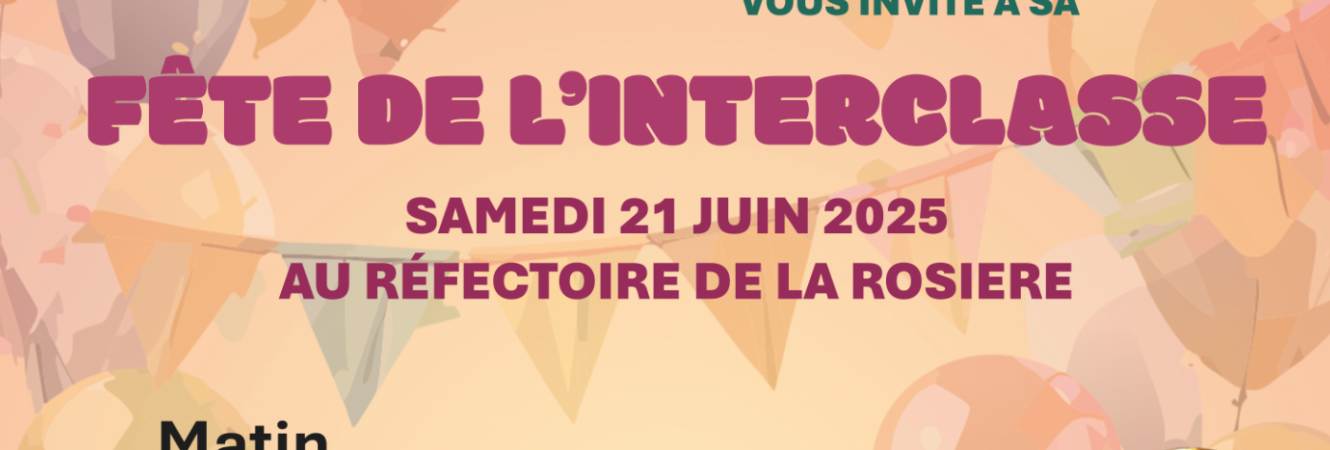FÊTE DE L'INTERCLASSE !
