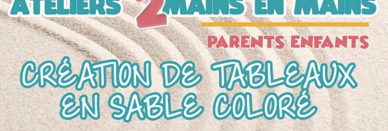  atelier " 2 MAINS EN MAINS "