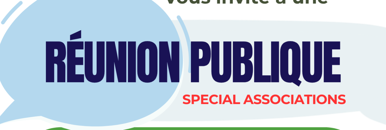 RÉUNION PUBLIQUE – SPÉCIAL ASSOCIATIONS