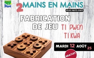 Atelier 2 mains en mains : Je fabrique mon jeu TI PWEN TI KWA 